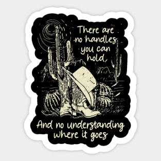 There Are No Handles You Can Hold. And No Understanding Where It Goes Deserts Cowgirl Sticker